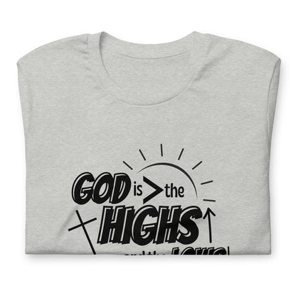 God is GREATER than the highs and lows tee