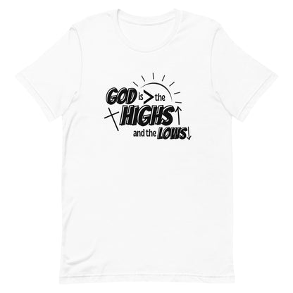 God is GREATER than the highs and lows tee